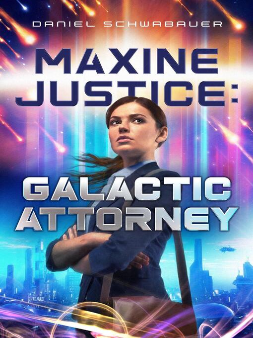 Title details for Maxine Justice by Daniel Schwabauer - Available